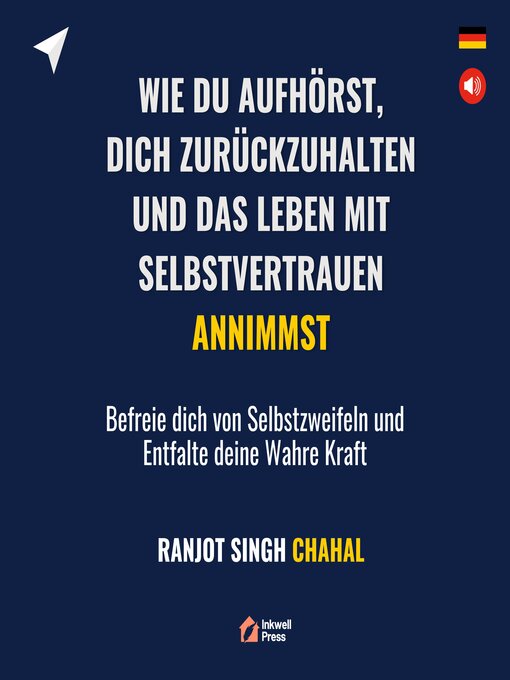 Title details for Wie du Aufhörst, dich Zurückzuhalten und das Leben mit Selbstvertrauen Annimmst by Ranjot Singh Chahal - Available